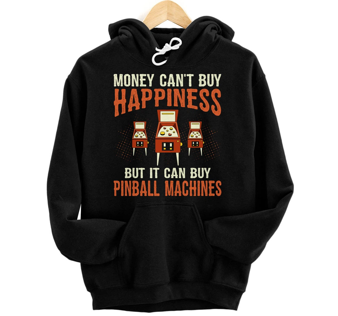 Money Can't Buy Retro Pinball Funny Arcade Machine Lover Pullover Hoodie