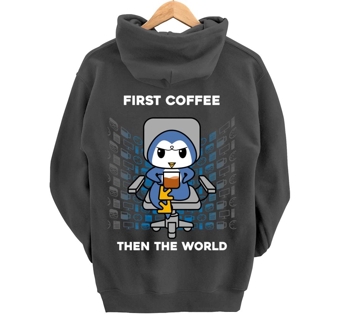 First Coffee Then The World Caffeine Nerd Funny Penguin Pullover Hoodie