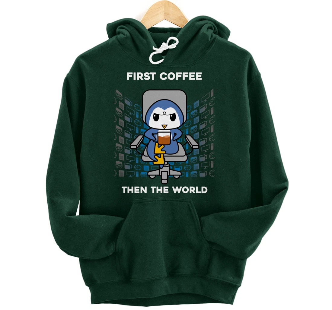 First Coffee Then The World Caffeine Nerd Funny Penguin Pullover Hoodie