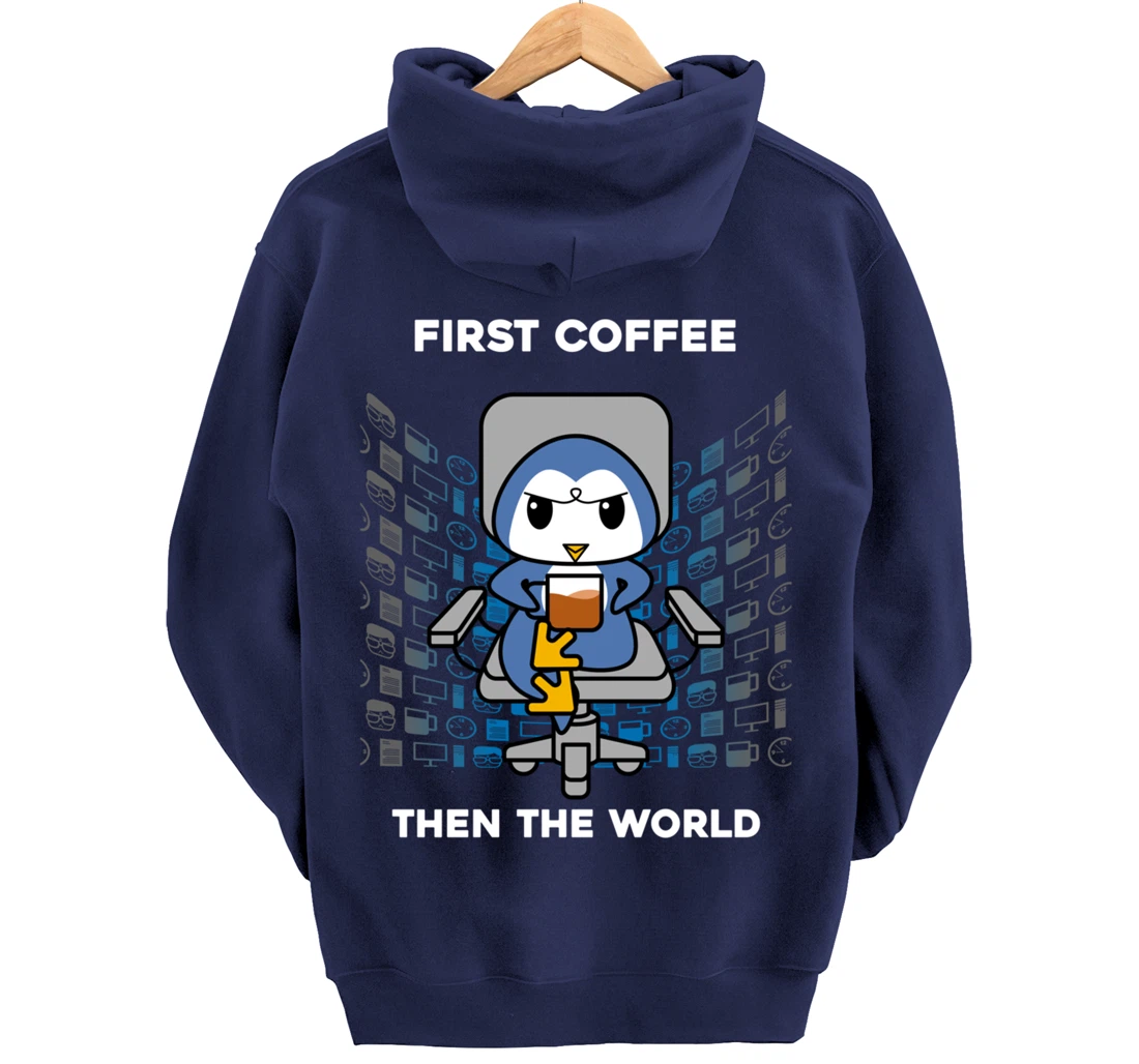 First Coffee Then The World Caffeine Nerd Funny Penguin Pullover Hoodie