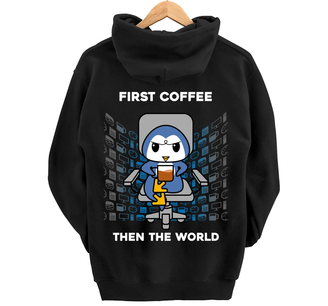 First Coffee Then The World Caffeine Nerd Funny Penguin Pullover Hoodie