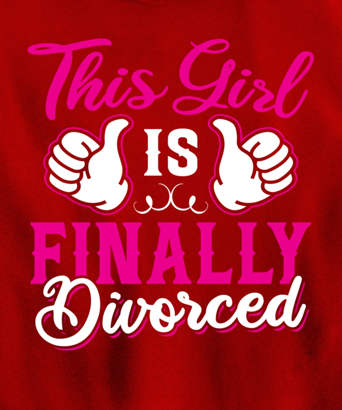 Girl Is Finally Divorced Funny Divorce Party Divorcee Women Pullover Hoodie