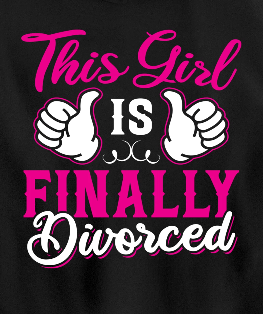 Girl Is Finally Divorced Funny Divorce Party Divorcee Women Pullover Hoodie