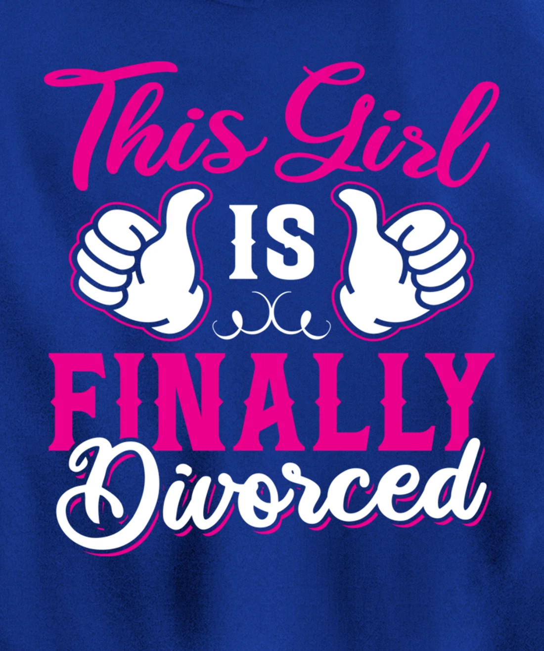 Girl Is Finally Divorced Funny Divorce Party Divorcee Women Pullover Hoodie