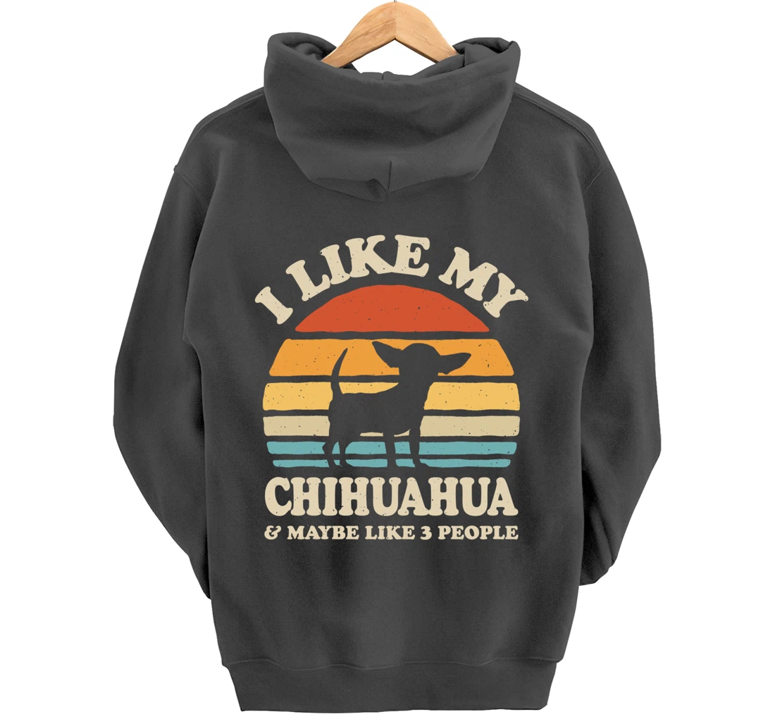 I Like My Chihuahua And Maybe Like 3 People Dog Lover Retro Pullover Hoodie