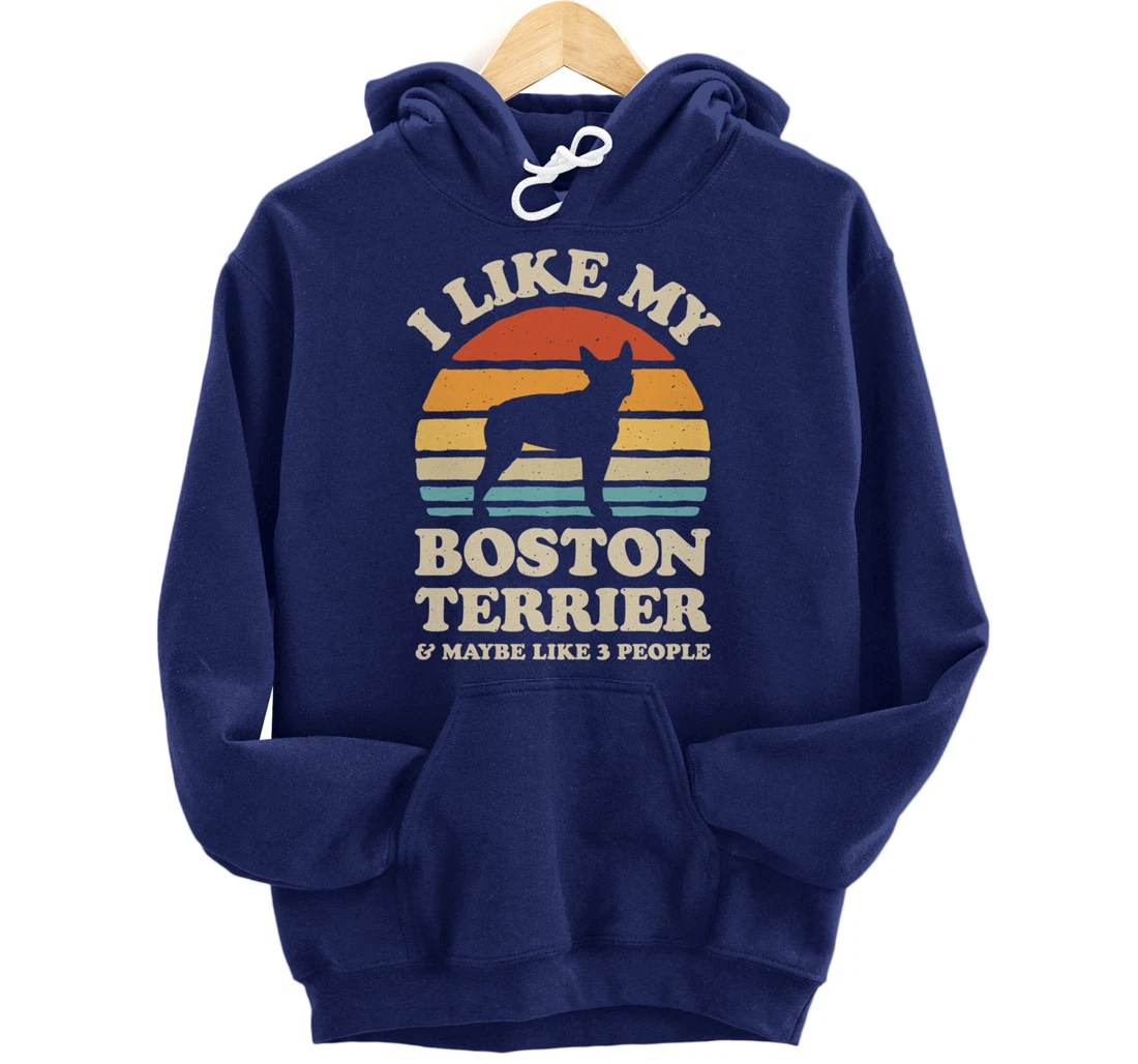 I Like My Boston Terrier And Maybe Like 3 People Dog Retro Pullover Hoodie