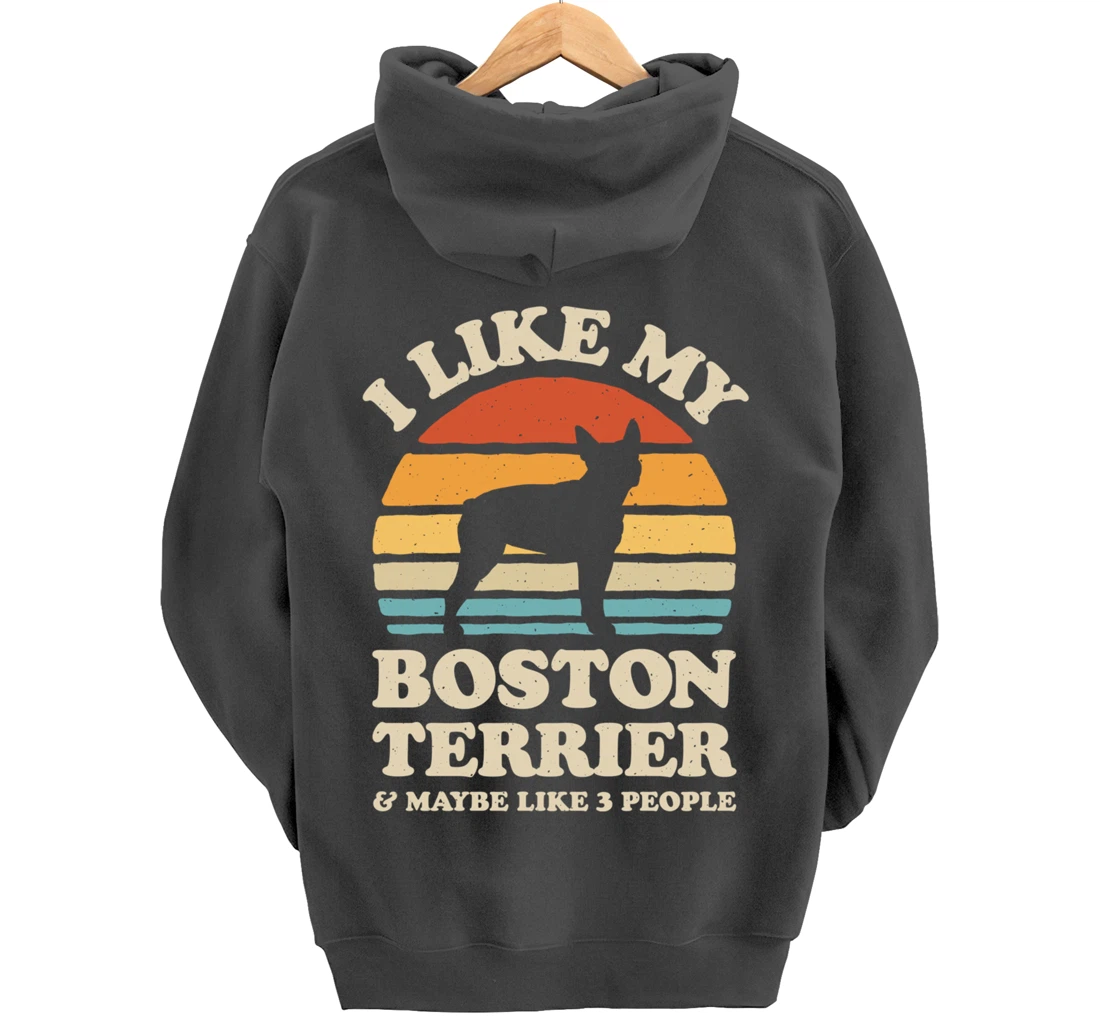 I Like My Boston Terrier And Maybe Like 3 People Dog Retro Pullover Hoodie