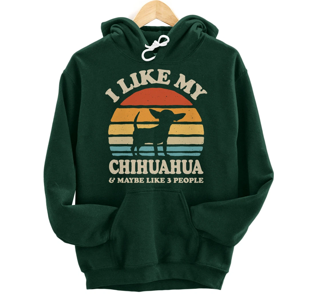 I Like My Chihuahua And Maybe Like 3 People Dog Lover Retro Pullover Hoodie