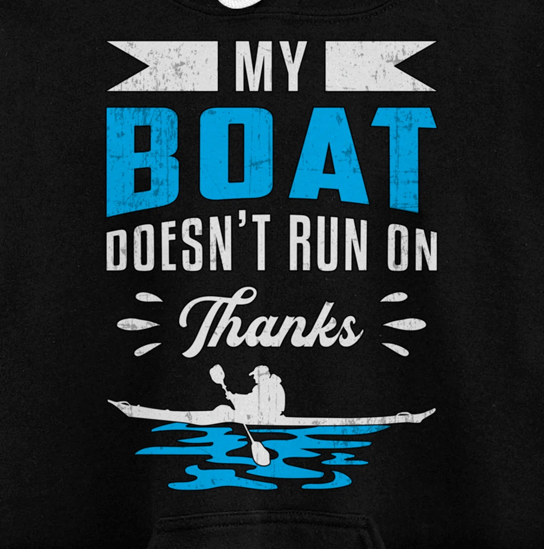 My Boat Doesn't Run On Thanks Kayaking Paddling Retro Kayak Pullover Hoodie