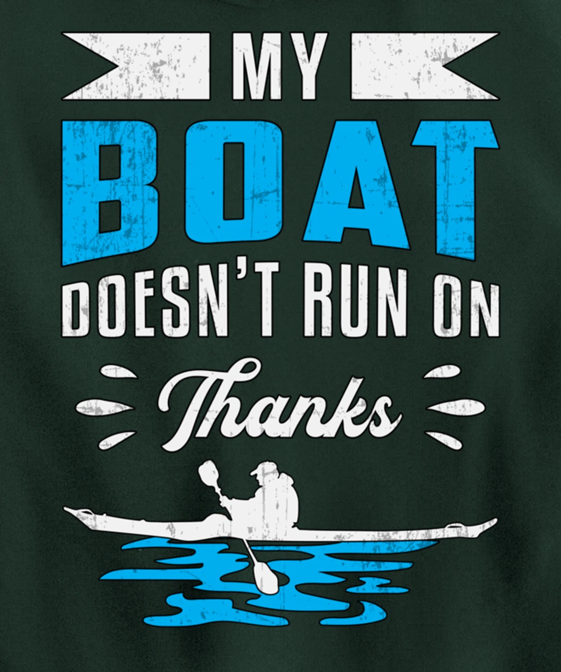 My Boat Doesn't Run On Thanks Kayaking Paddling Retro Kayak Pullover Hoodie