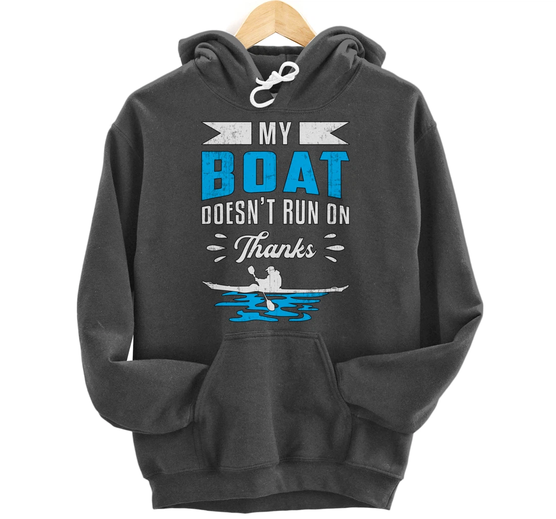 My Boat Doesn't Run On Thanks Kayaking Paddling Retro Kayak Pullover Hoodie