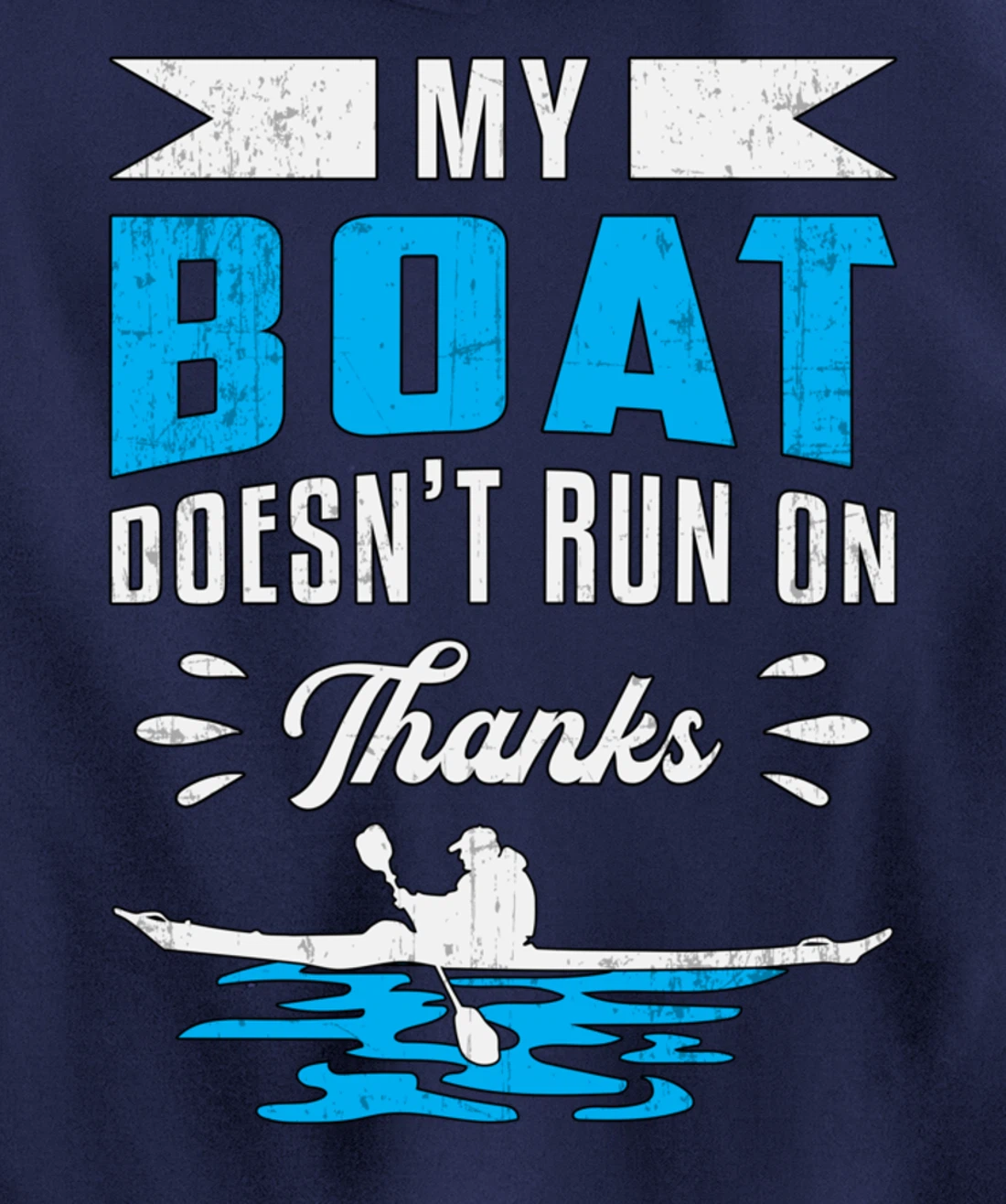 My Boat Doesn't Run On Thanks Kayaking Paddling Retro Kayak Pullover Hoodie