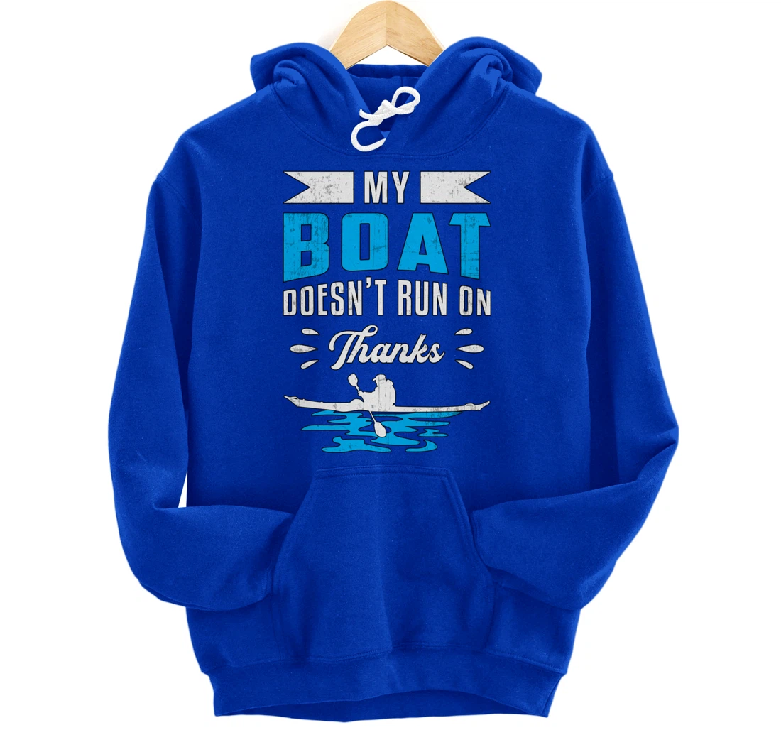 My Boat Doesn't Run On Thanks Kayaking Paddling Retro Kayak Pullover Hoodie