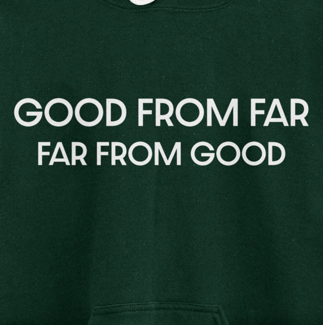 Good From Far Far From Good Sarcastic Funny Pullover Hoodie