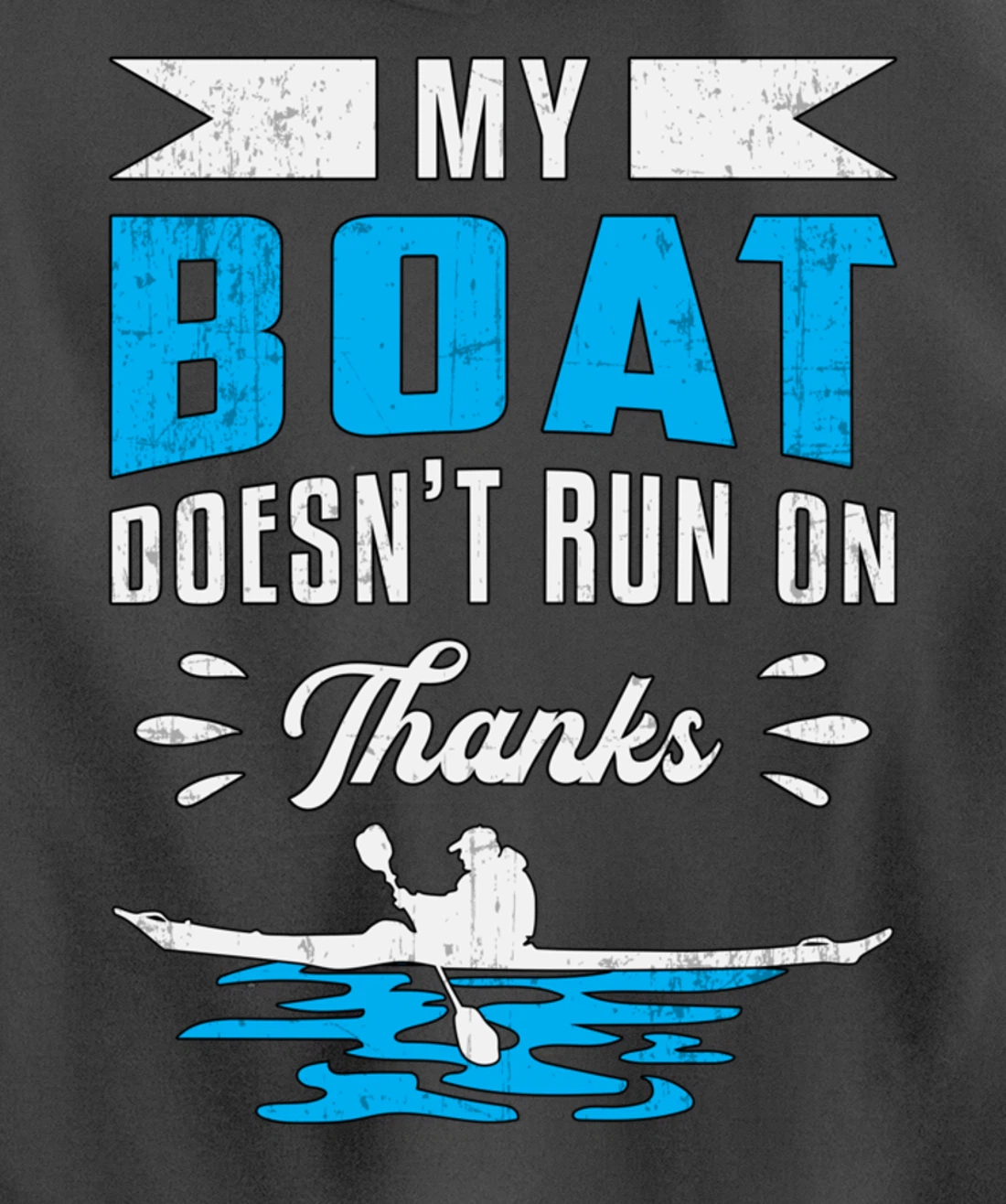 My Boat Doesn't Run On Thanks Kayaking Paddling Retro Kayak Pullover Hoodie