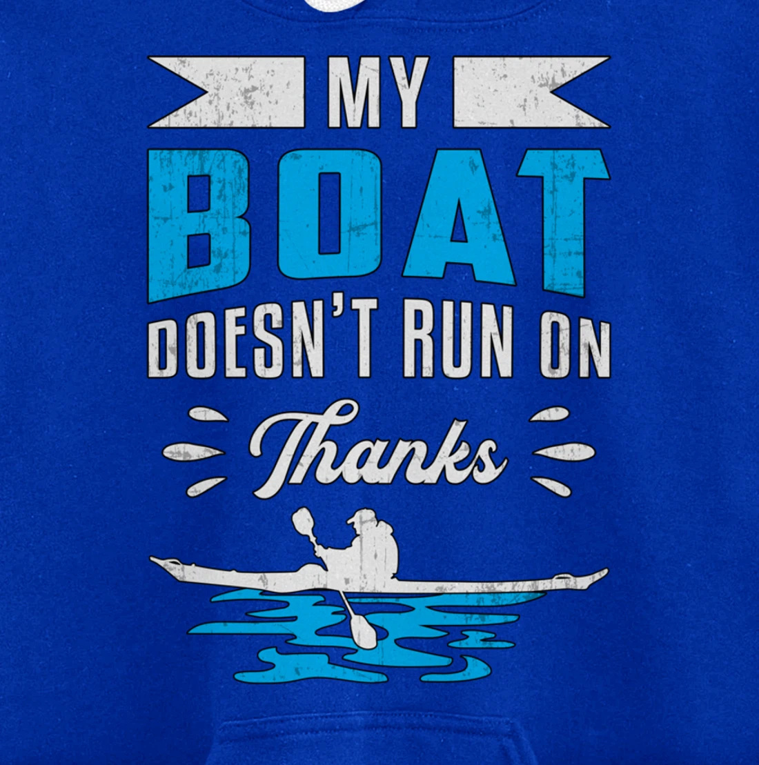 My Boat Doesn't Run On Thanks Kayaking Paddling Retro Kayak Pullover Hoodie