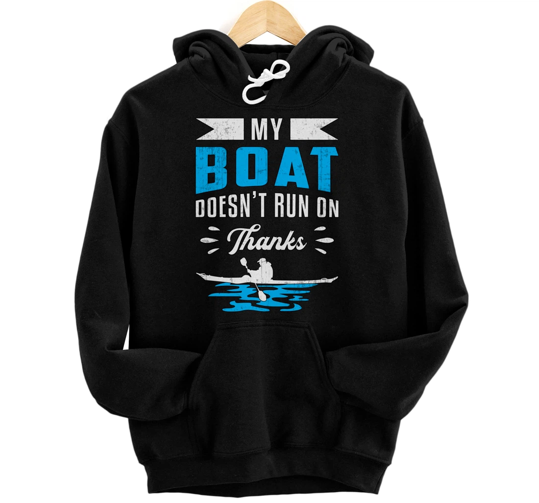 My Boat Doesn't Run On Thanks Kayaking Paddling Retro Kayak Pullover Hoodie