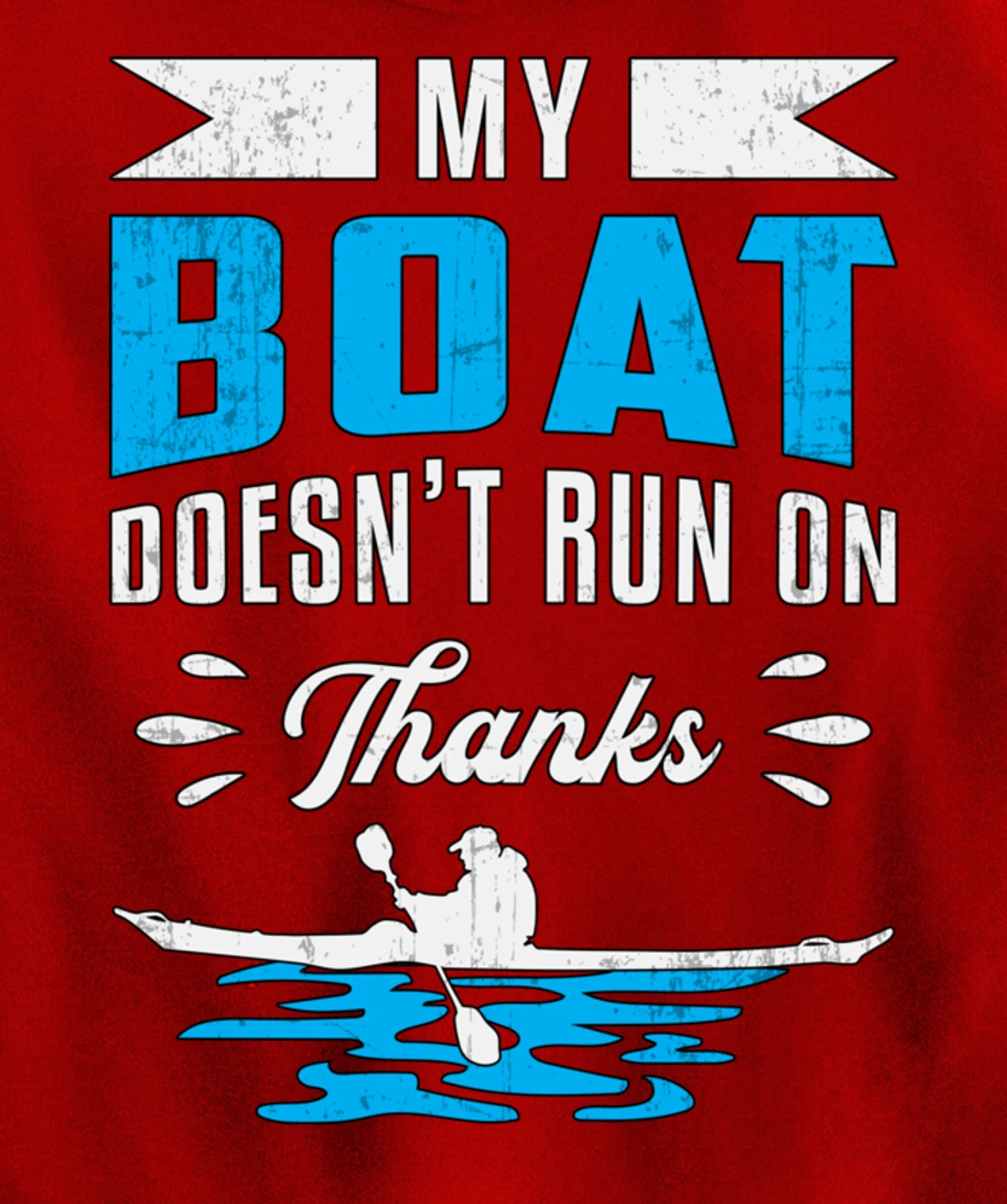 My Boat Doesn't Run On Thanks Kayaking Paddling Retro Kayak Pullover Hoodie