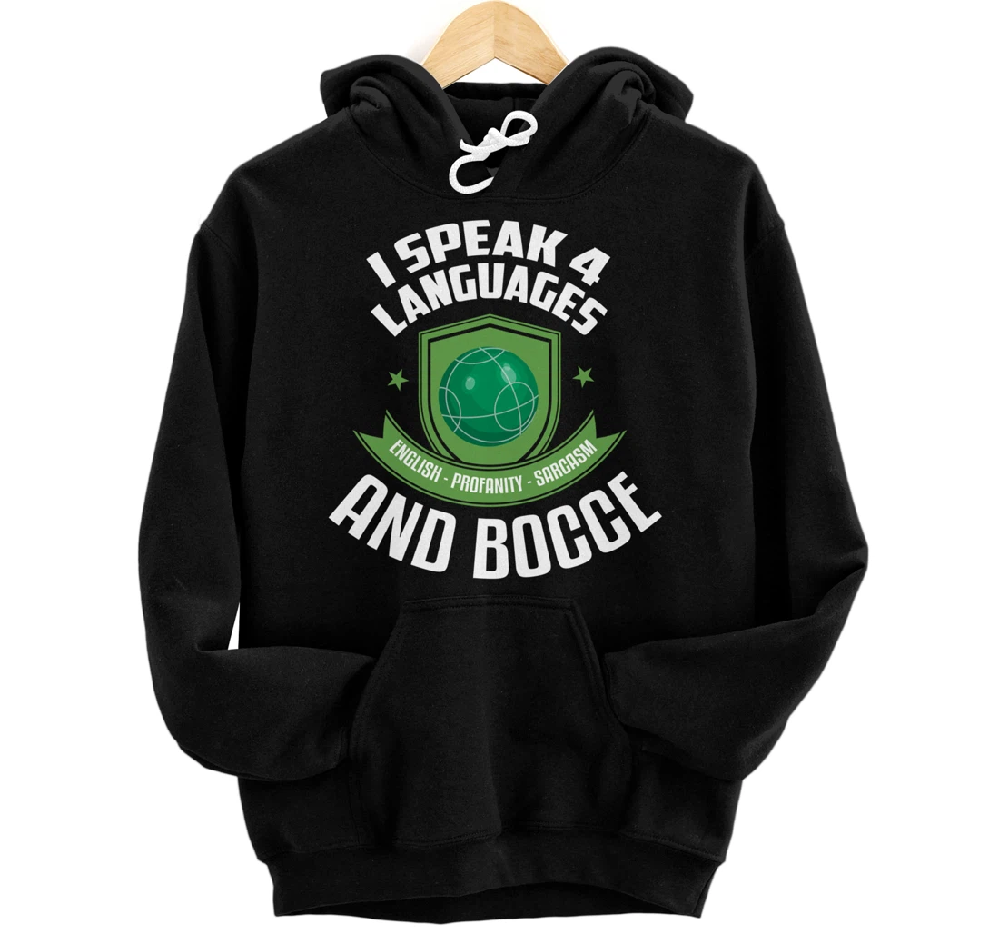 Funny Bocce Shirt Sarcastic Bocce Ball Quote Bocce Player Pullover Hoodie