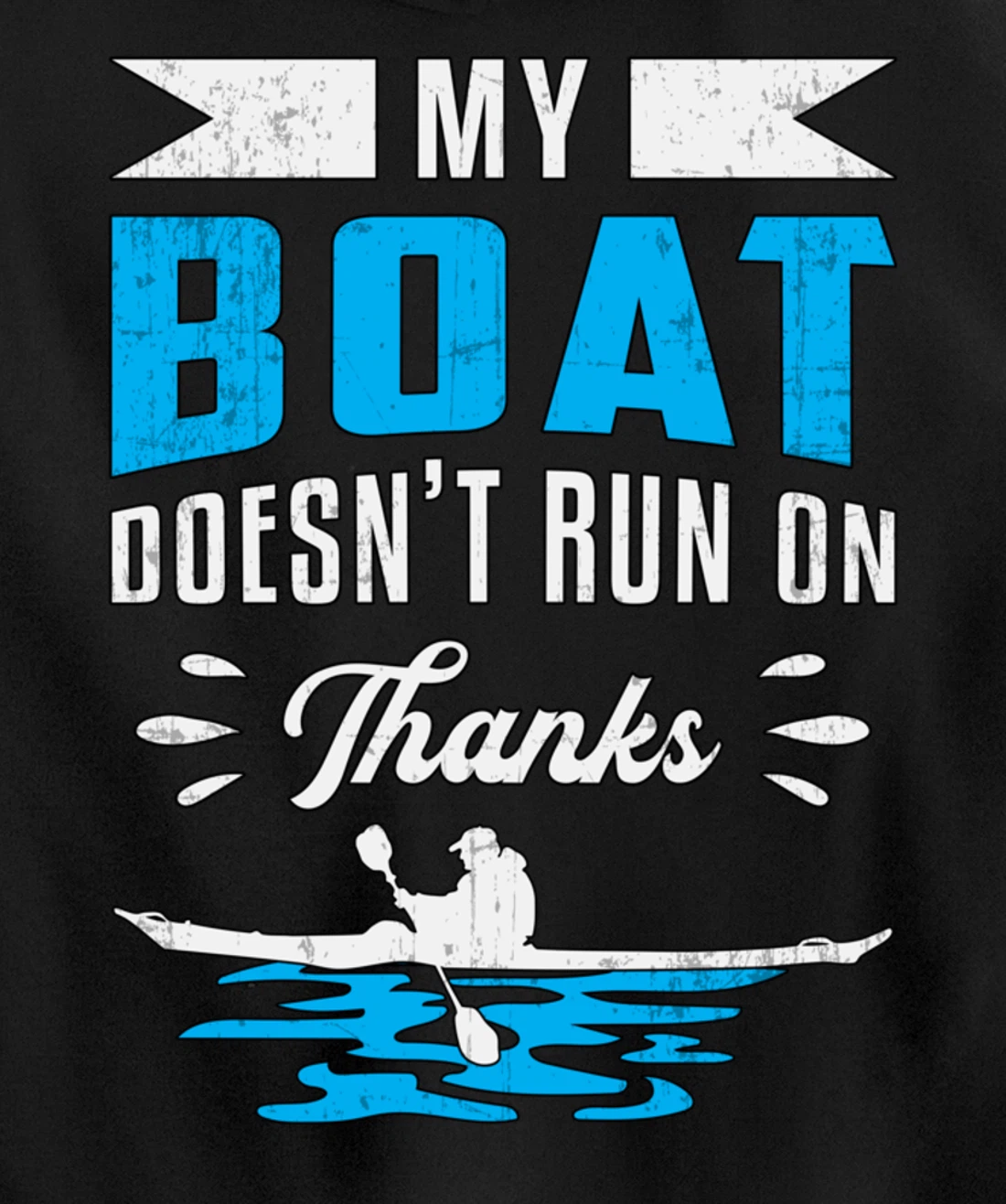 My Boat Doesn't Run On Thanks Kayaking Paddling Retro Kayak Pullover Hoodie