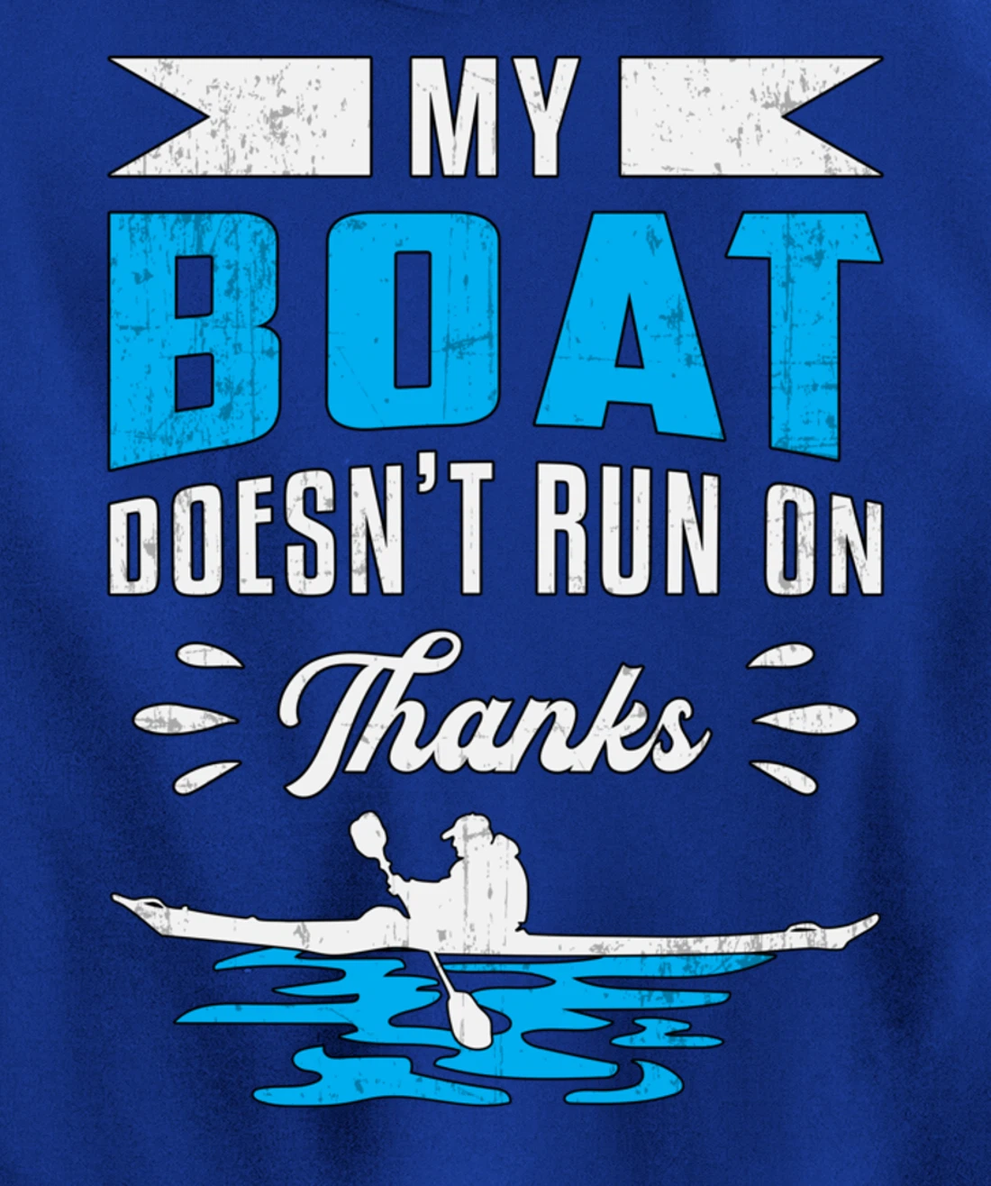 My Boat Doesn't Run On Thanks Kayaking Paddling Retro Kayak Pullover Hoodie