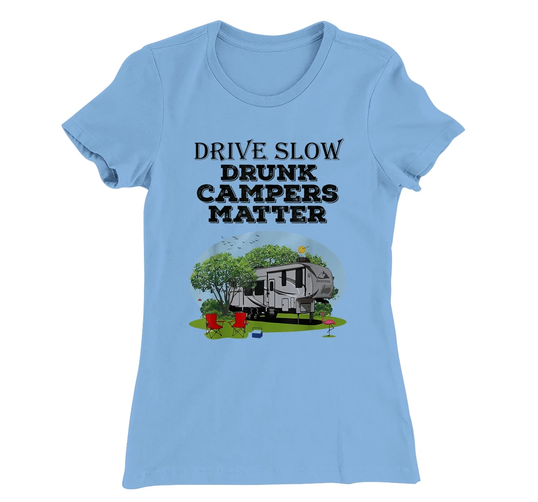Womens Drive Slow Drunk Campers Matter Flag Campground Family T-Shirt, Women T-Shirt