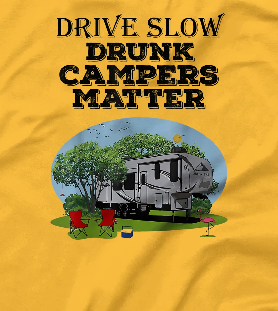 Womens Drive Slow Drunk Campers Matter Flag Campground Family T-Shirt, Women T-Shirt