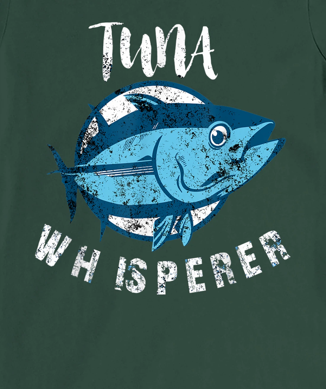 Tuna Whisperer Funny Bluefin Deep Sea Fishing Lovers Gift T-Shirt, Women T-Shirt