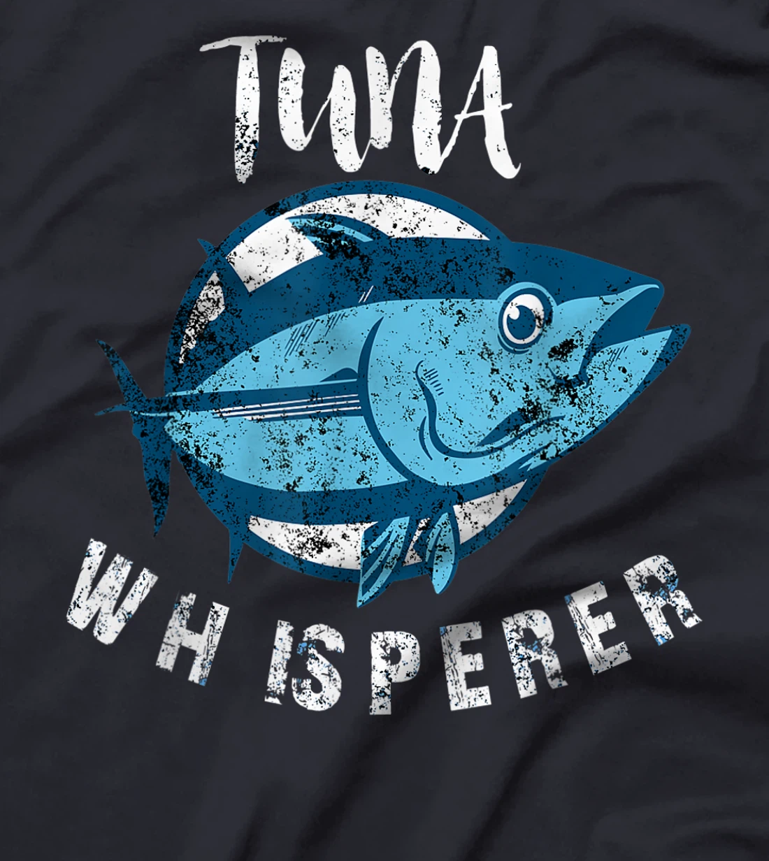 Tuna Whisperer Funny Bluefin Deep Sea Fishing Lovers Gift T-Shirt, Women T-Shirt