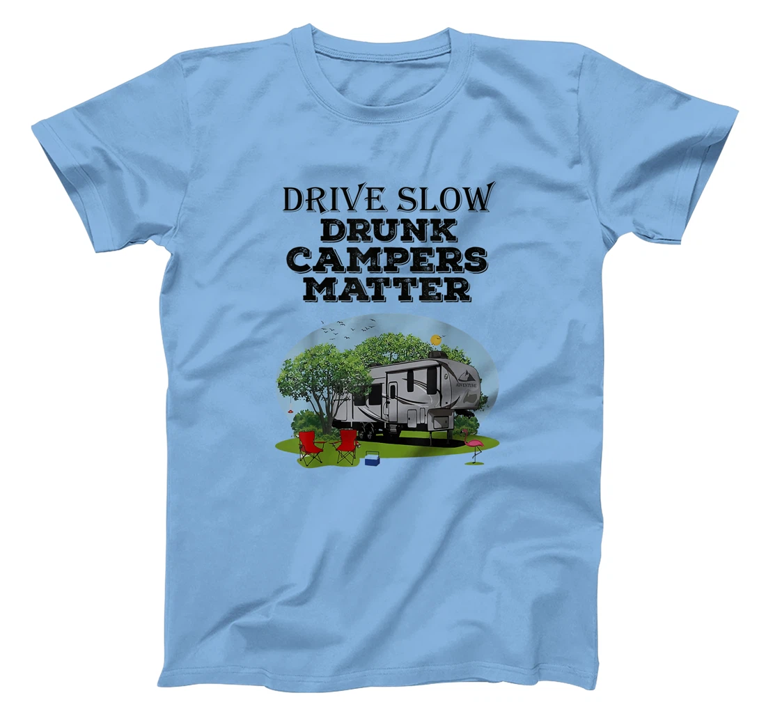 Womens Drive Slow Drunk Campers Matter Flag Campground Family T-Shirt, Women T-Shirt