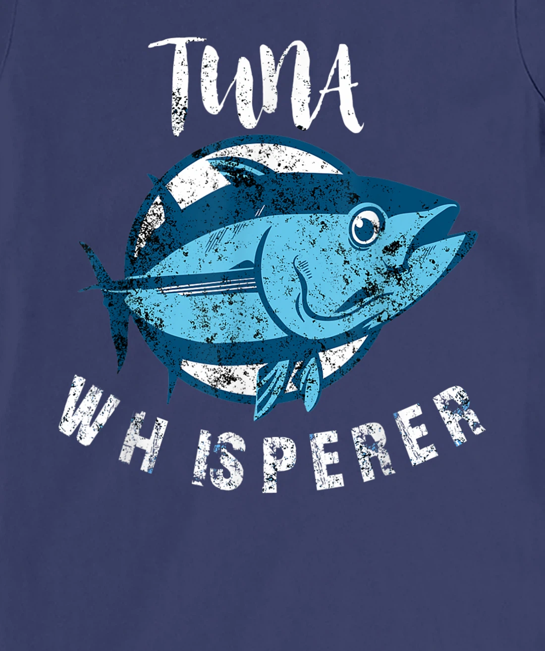 Tuna Whisperer Funny Bluefin Deep Sea Fishing Lovers Gift T-Shirt, Women T-Shirt