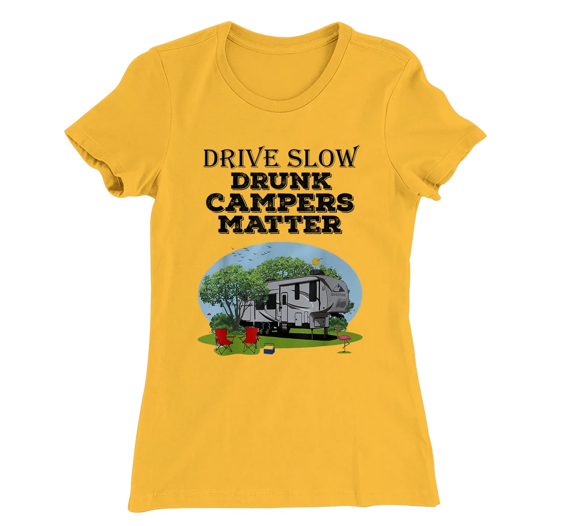 Womens Drive Slow Drunk Campers Matter Flag Campground Family T-Shirt, Women T-Shirt