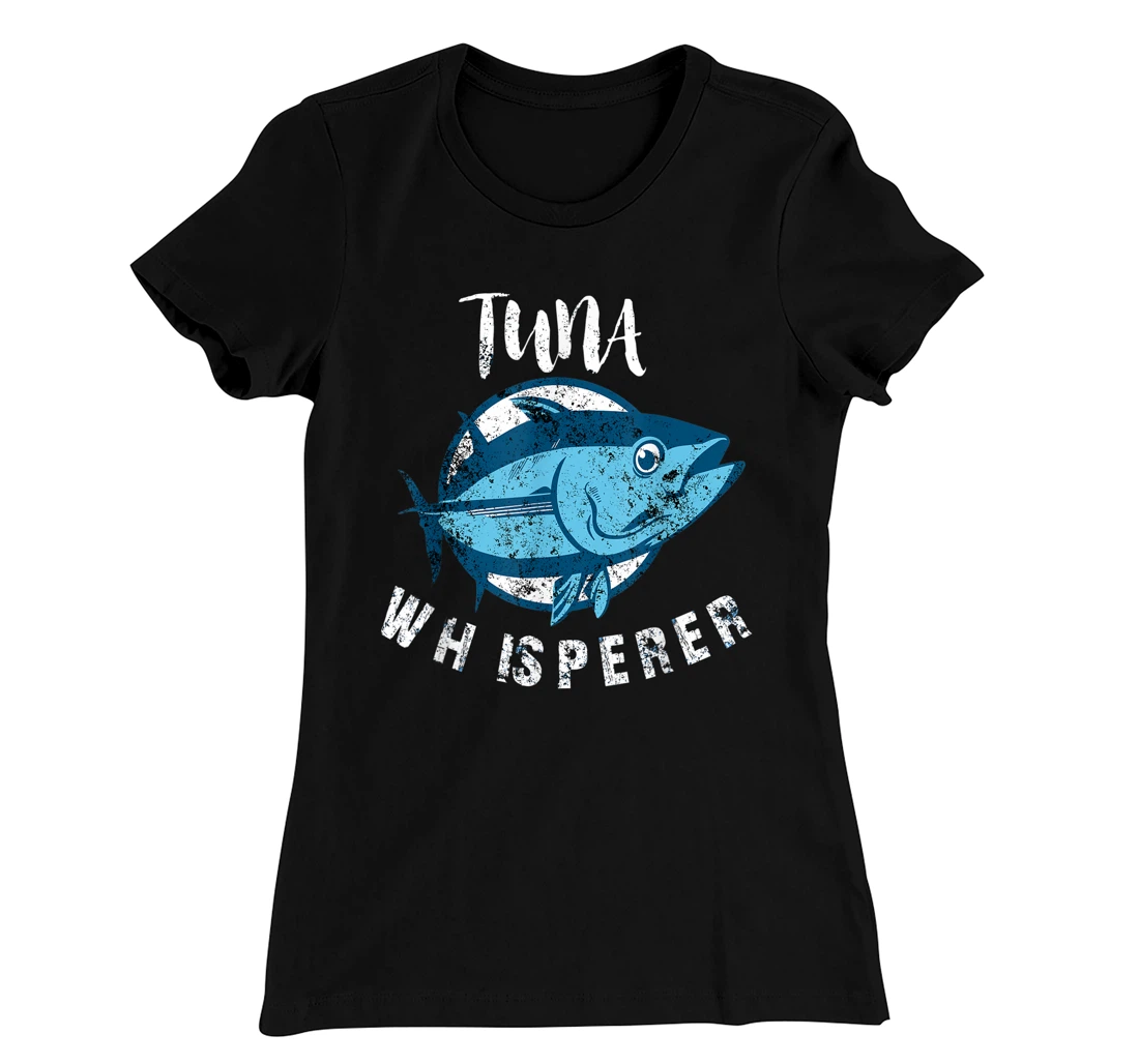 Tuna Whisperer Funny Bluefin Deep Sea Fishing Lovers Gift T-Shirt, Women T-Shirt