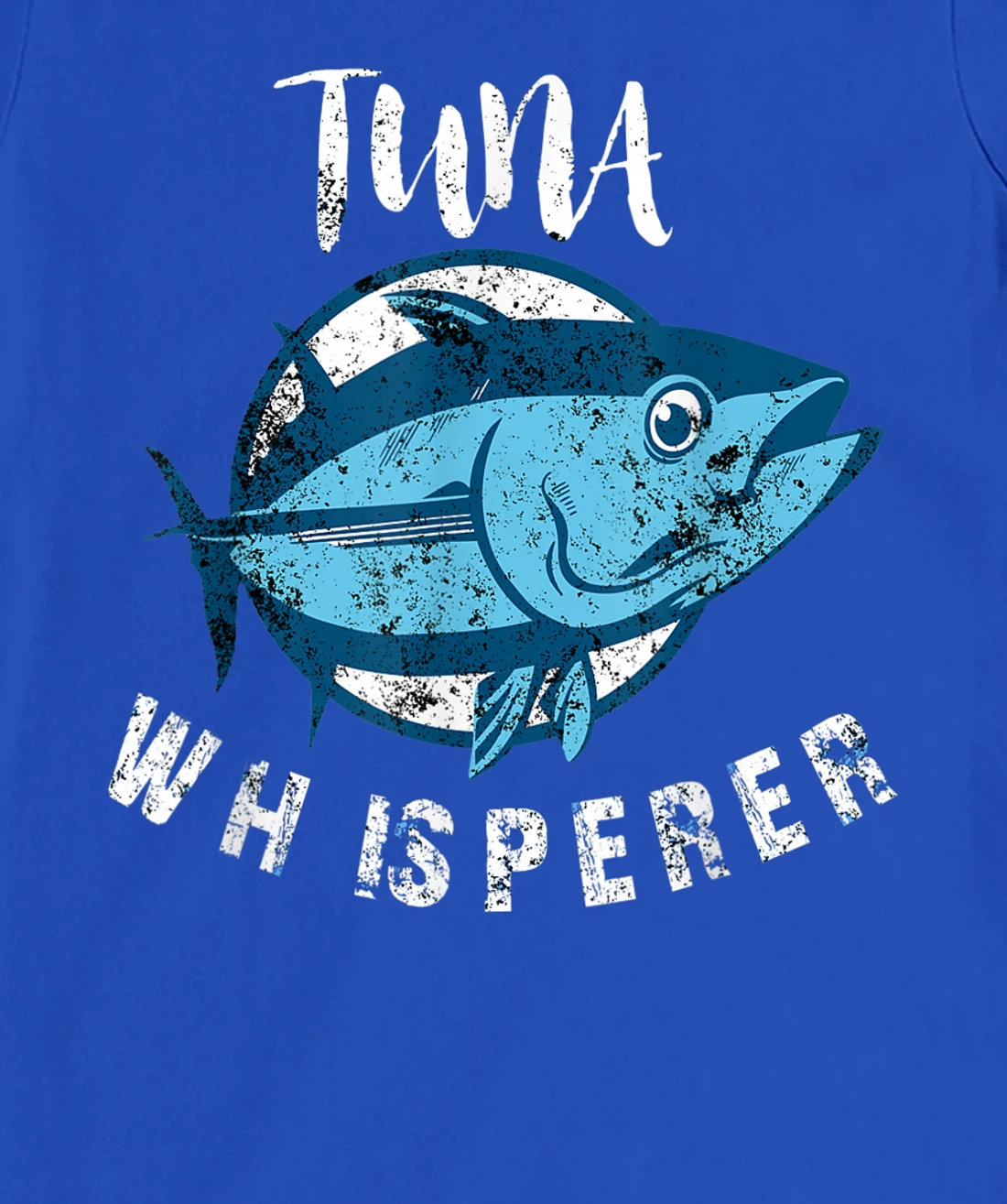 Tuna Whisperer Funny Bluefin Deep Sea Fishing Lovers Gift T-Shirt, Women T-Shirt