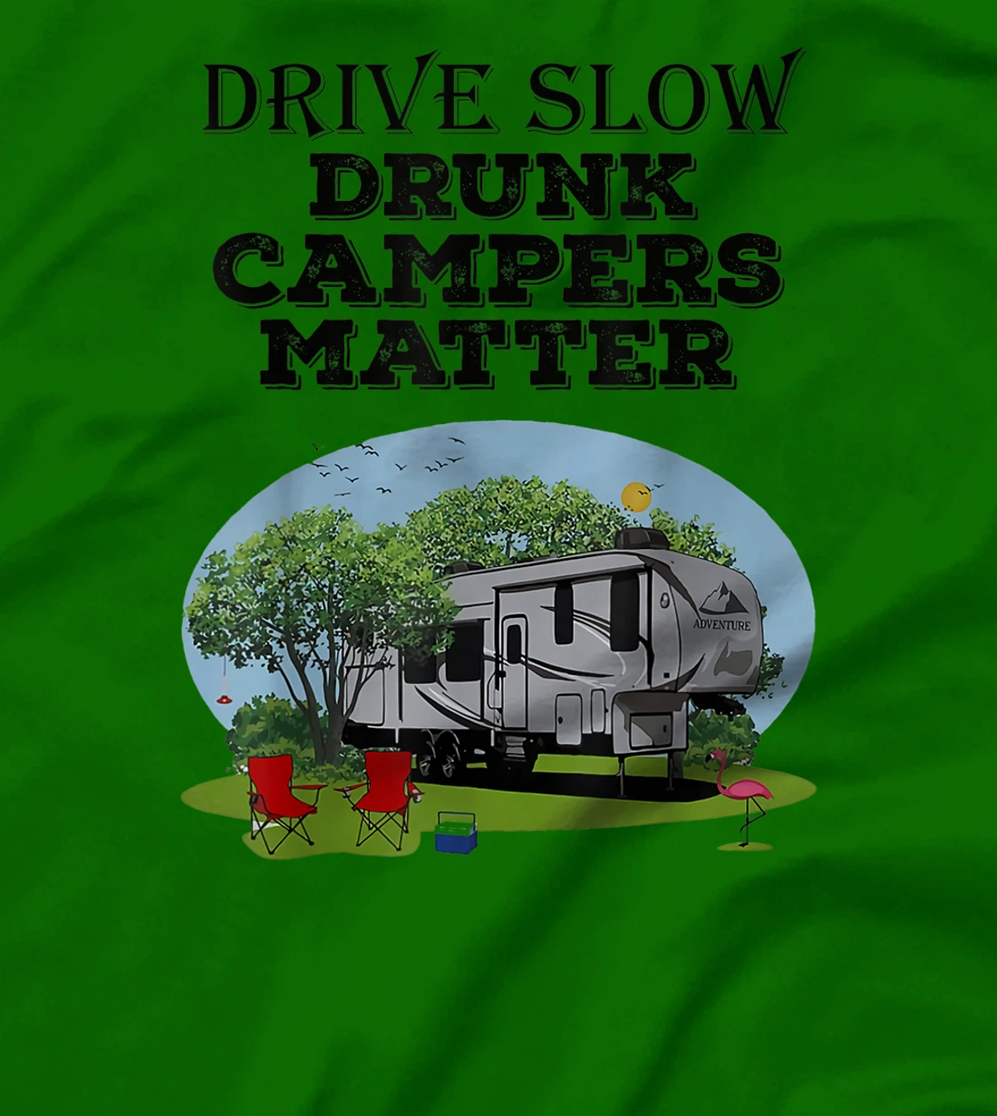 Womens Drive Slow Drunk Campers Matter Flag Campground Family T-Shirt, Women T-Shirt