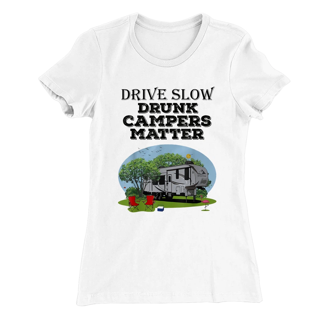Womens Drive Slow Drunk Campers Matter Flag Campground Family T-Shirt, Women T-Shirt