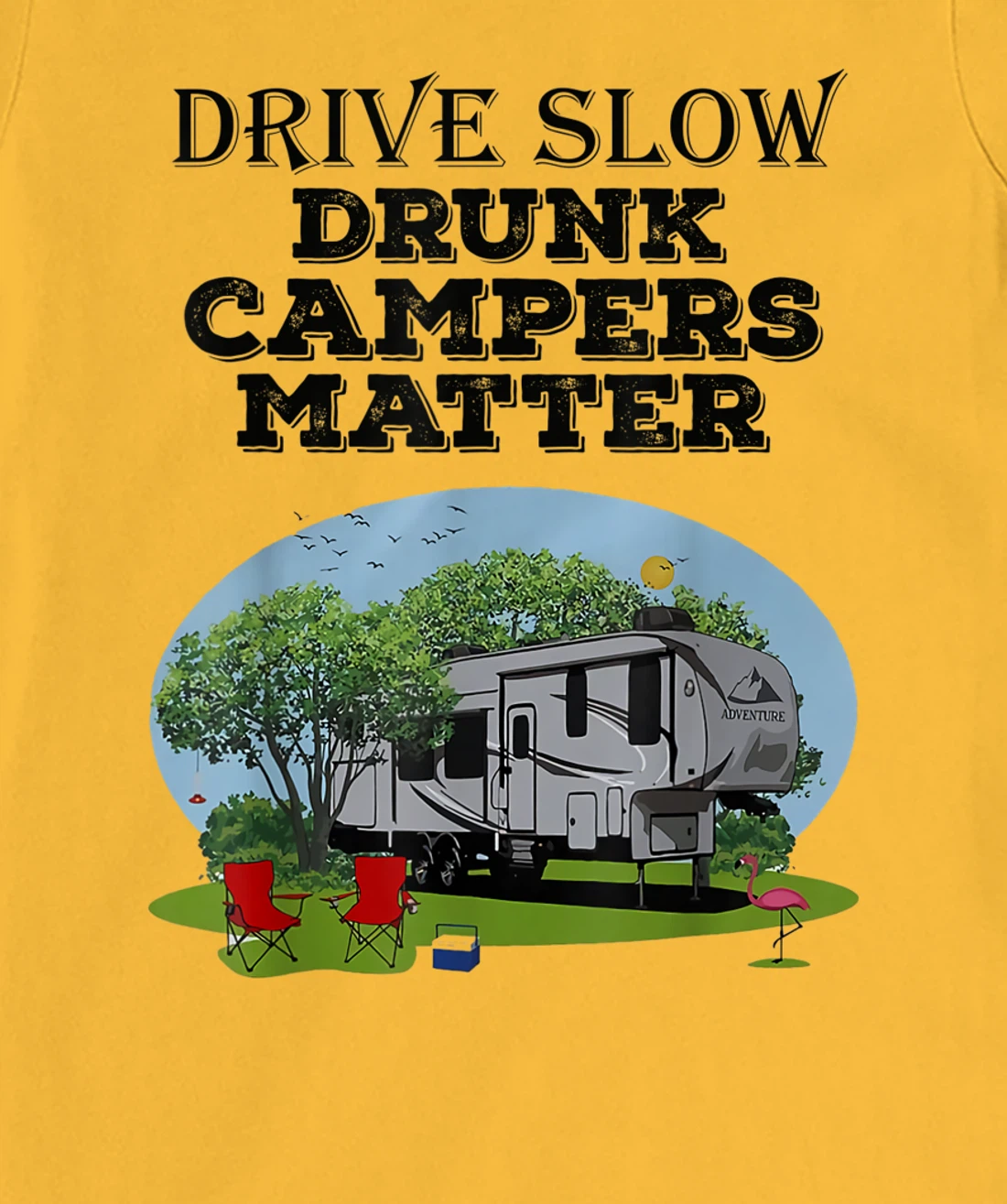 Womens Drive Slow Drunk Campers Matter Flag Campground Family T-Shirt, Women T-Shirt