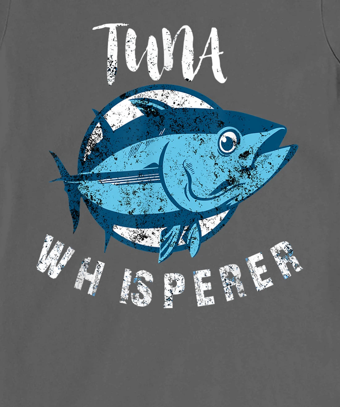 Tuna Whisperer Funny Bluefin Deep Sea Fishing Lovers Gift T-Shirt, Women T-Shirt