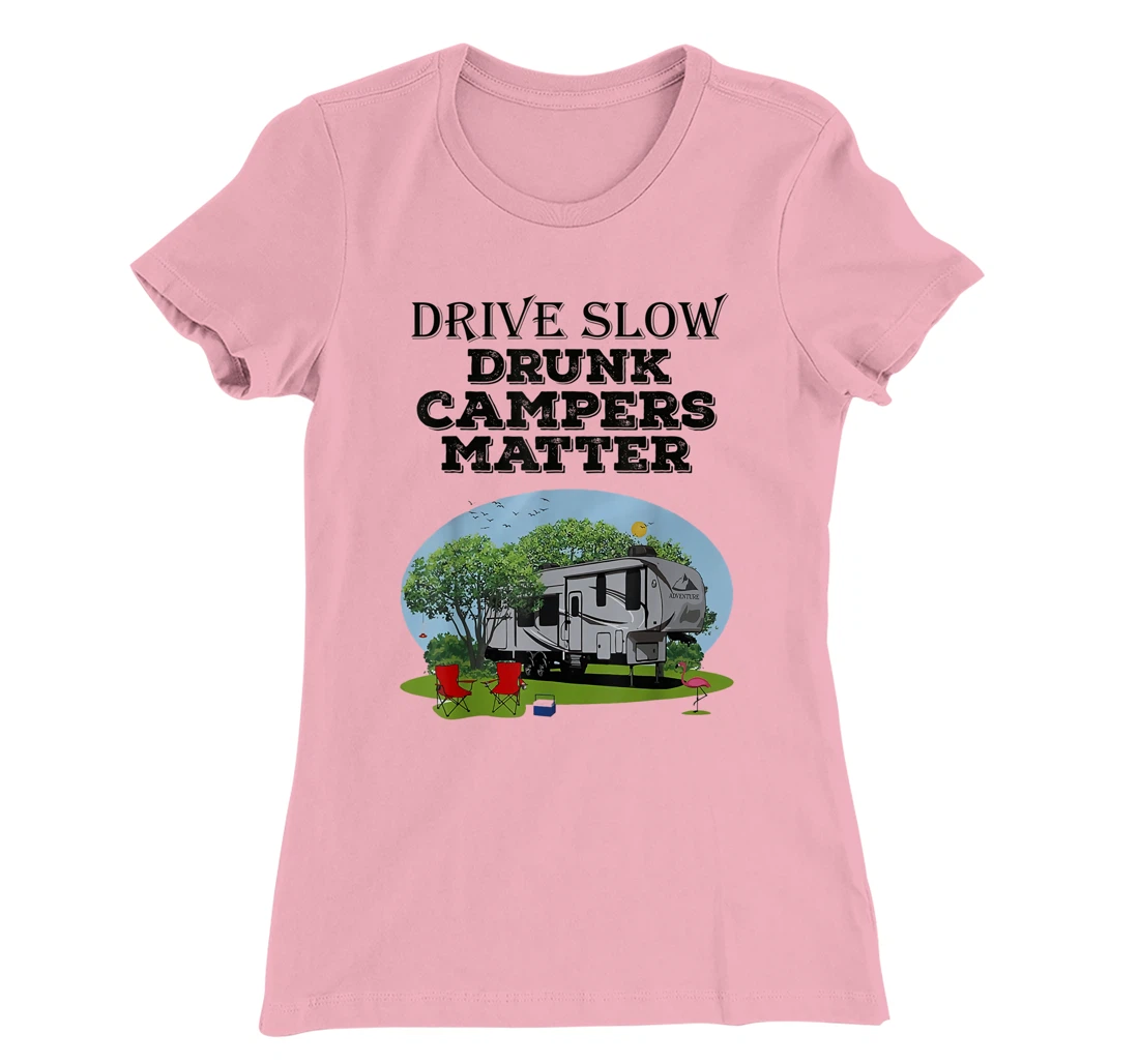Womens Drive Slow Drunk Campers Matter Flag Campground Family T-Shirt, Women T-Shirt