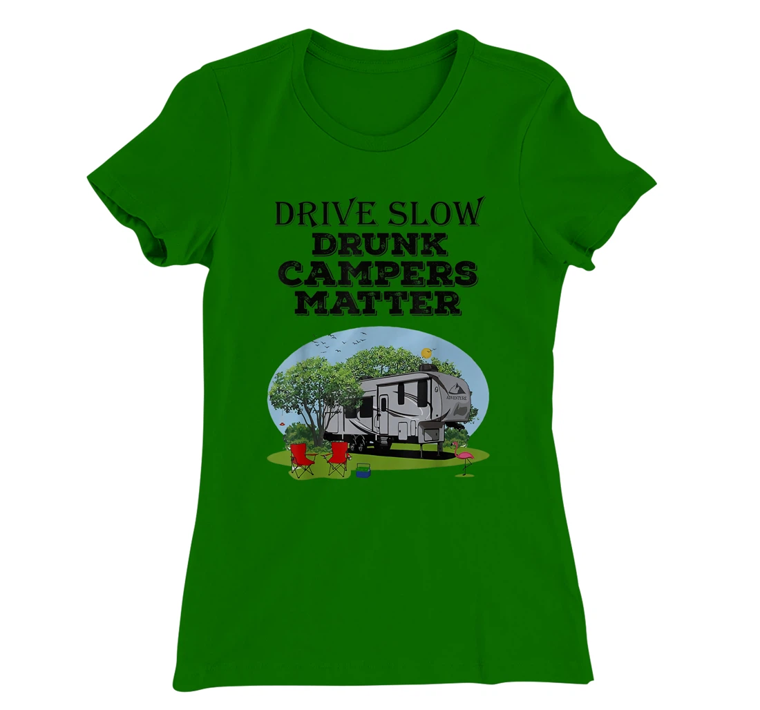 Womens Drive Slow Drunk Campers Matter Flag Campground Family T-Shirt, Women T-Shirt
