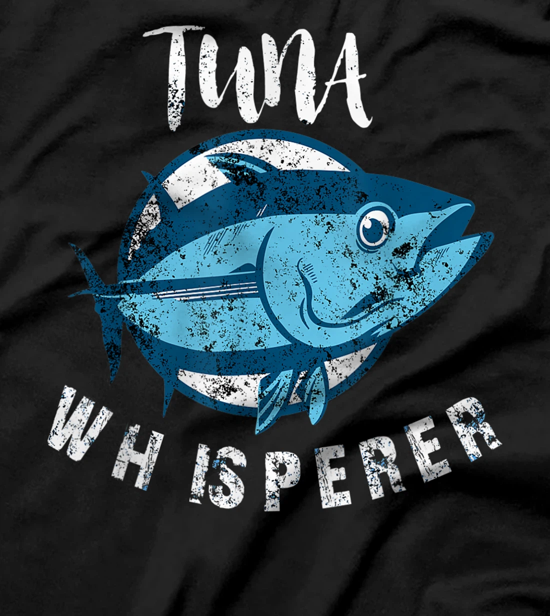 Tuna Whisperer Funny Bluefin Deep Sea Fishing Lovers Gift T-Shirt, Women T-Shirt