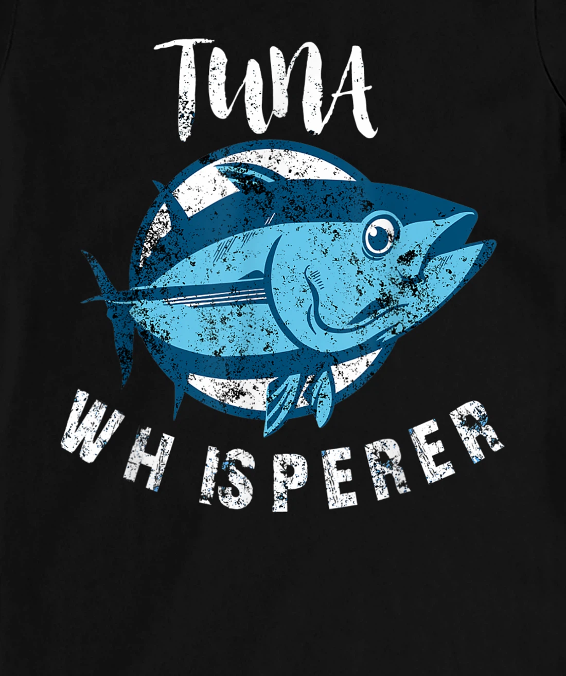 Tuna Whisperer Funny Bluefin Deep Sea Fishing Lovers Gift T-Shirt, Women T-Shirt
