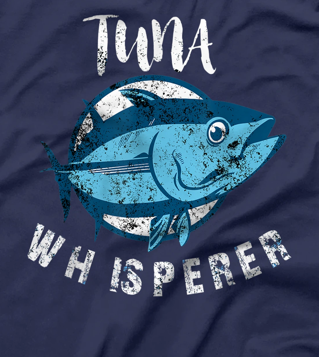 Tuna Whisperer Funny Bluefin Deep Sea Fishing Lovers Gift T-Shirt, Women T-Shirt