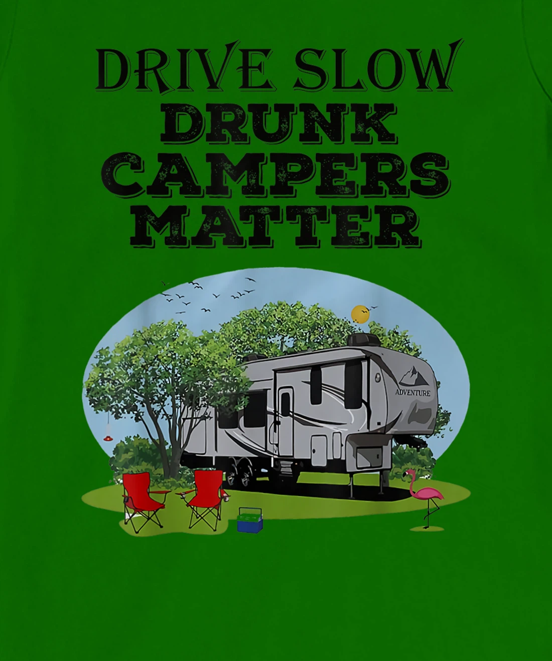Womens Drive Slow Drunk Campers Matter Flag Campground Family T-Shirt, Women T-Shirt