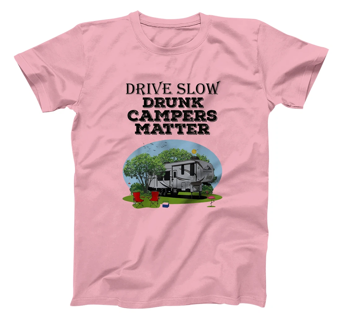 Womens Drive Slow Drunk Campers Matter Flag Campground Family T-Shirt, Women T-Shirt