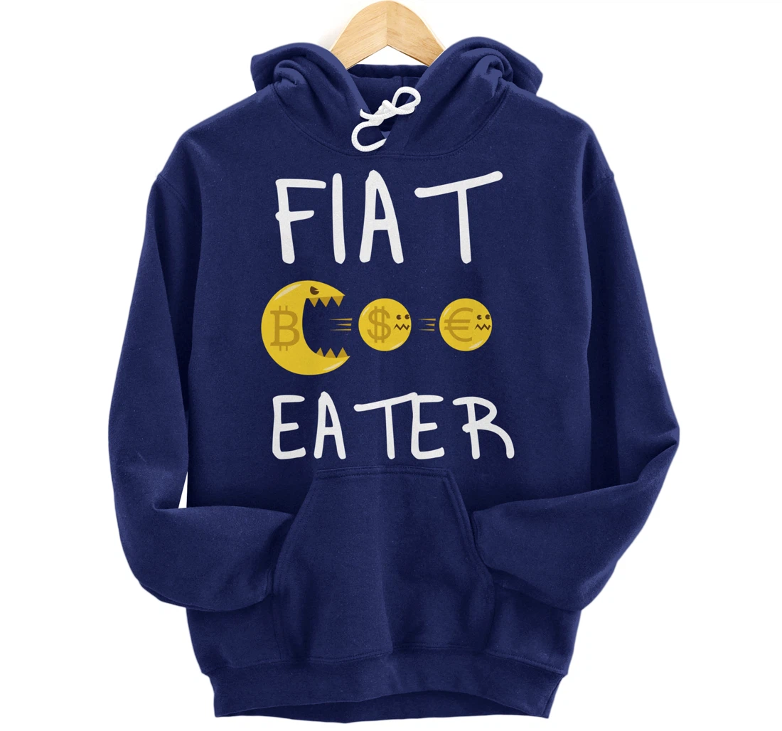 Fiat Eater - Funny Bitcoin Cryptocurrency Nerd Business Pullover Hoodie