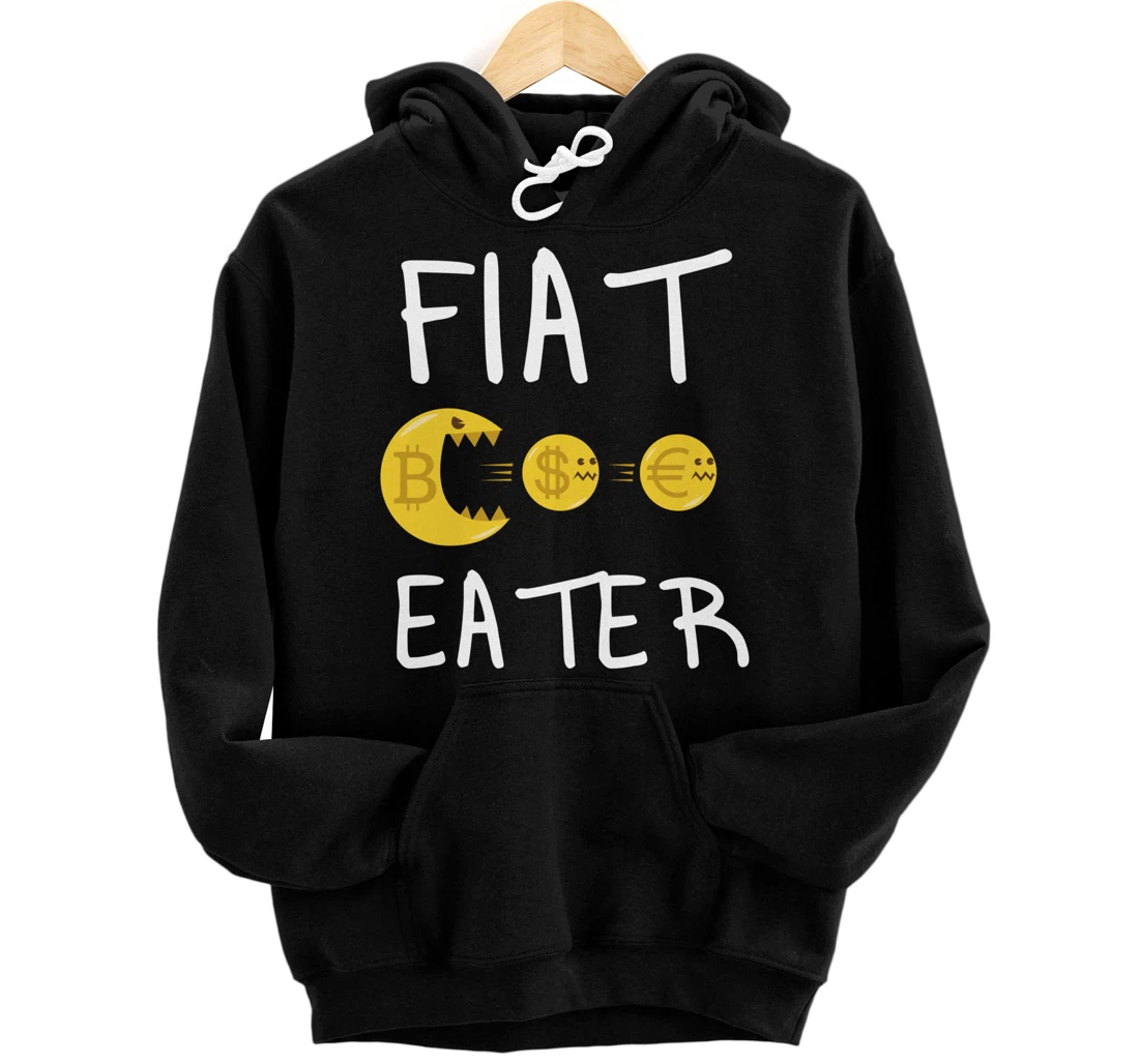 Fiat Eater - Funny Bitcoin Cryptocurrency Nerd Business Pullover Hoodie