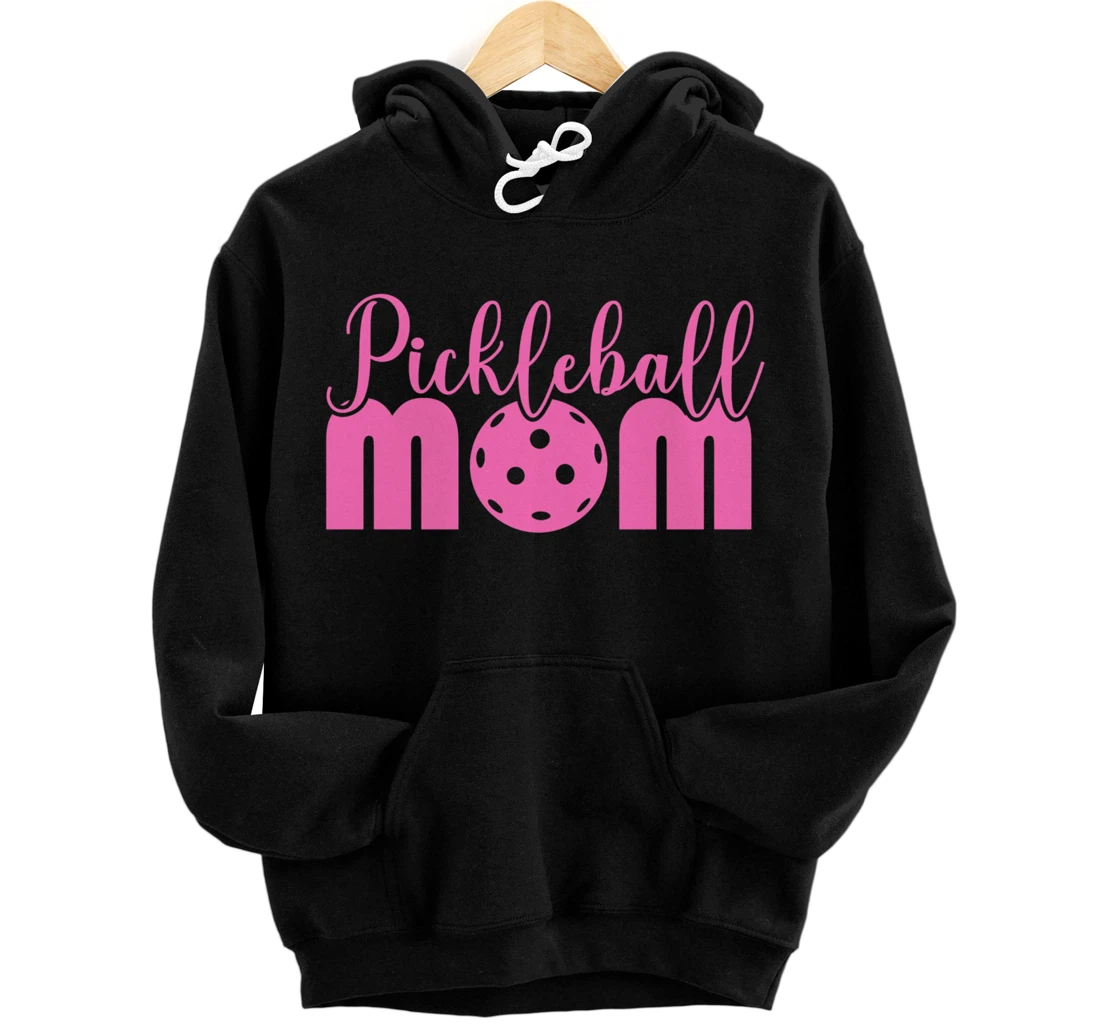 Women Pickleball Mom Funny Paddleball Dinking Sport Lover Pullover Hoodie