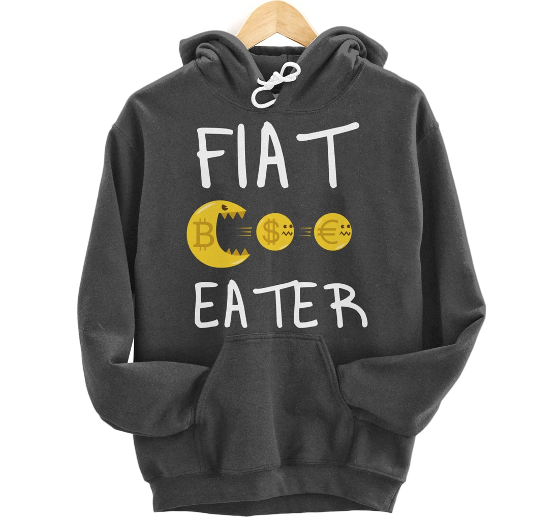 Fiat Eater - Funny Bitcoin Cryptocurrency Nerd Business Pullover Hoodie