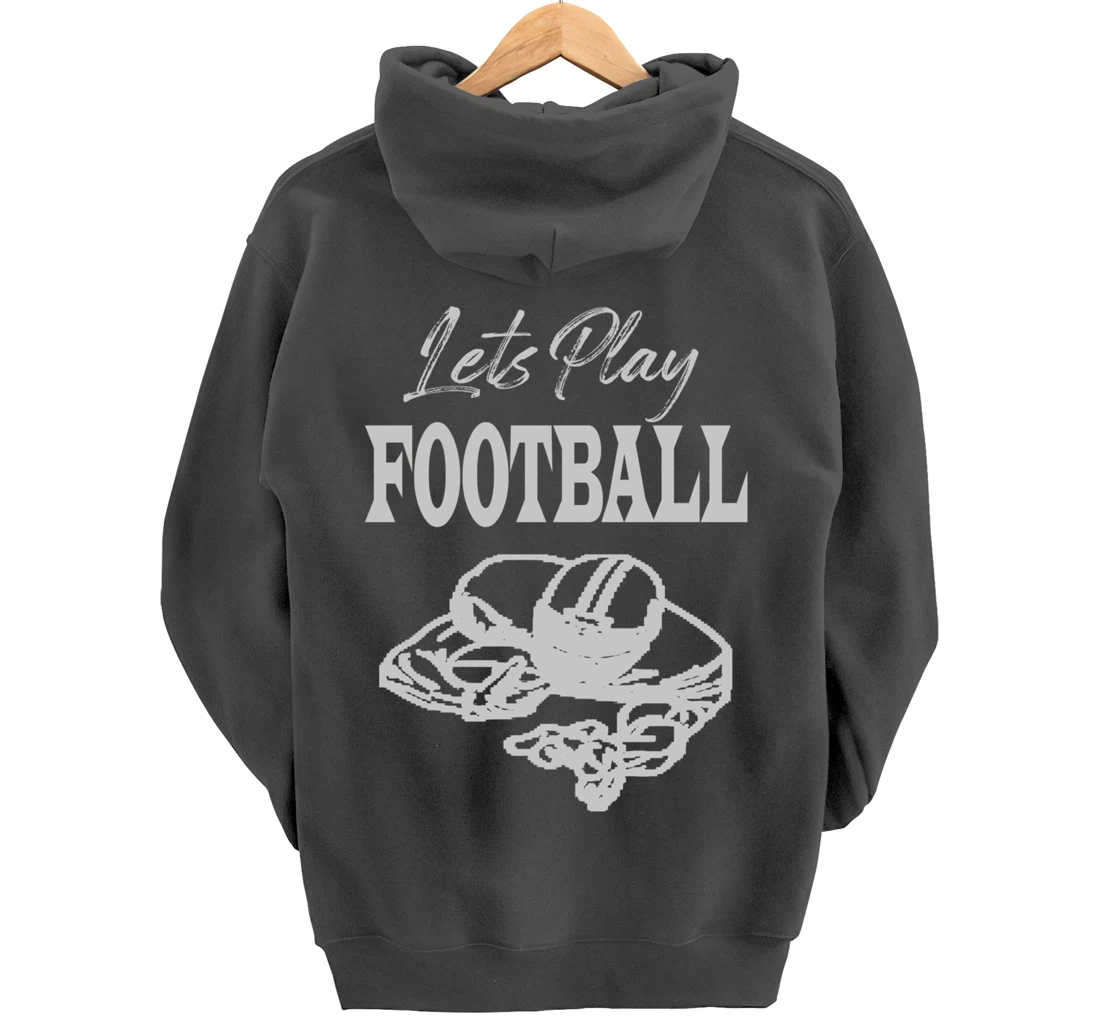 Lets Play Football Players Love Good Sport Game Day Crusher Pullover Hoodie